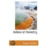 Outlines Of Chemistry door Thomas Griffiths