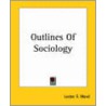 Outlines Of Sociology by Lester F. Ward
