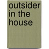 Outsider In The House by Huck Gutman