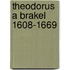 Theodorus a Brakel 1608-1669