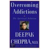 Overcoming Addictions by Dr Deepak Chopra