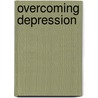 Overcoming Depression door Paul Gilbert