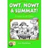 Owt, Nowt And Summat!