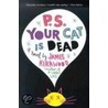 P.S. Your Cat Is Dead by James Kirkwood