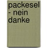 Packesel - Nein Danke door Kerstin Nolte