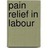 Pain Relief in Labour door Robin Russell