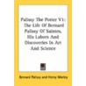 Palissy the Potter V1 door Bernard Palissy