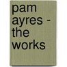 Pam Ayres - The Works door Pam Ayres
