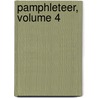 Pamphleteer, Volume 4 door Onbekend