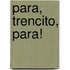 Para, Trencito, Para!