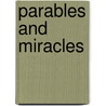 Parables and Miracles by Enelle Eder
