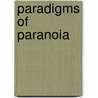 Paradigms Of Paranoia door Samuel Chase Coale