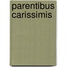 Parentibus Carissimis by Unknown