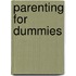 Parenting For Dummies