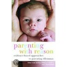 Parenting with Reason door Wallace E. Dixon