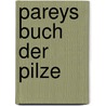 Pareys Buch der Pilze by Marcel Bon