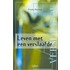 Leven met een verslaafde