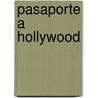Pasaporte a Hollywood door Vee Dey