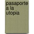 Pasaporte a la Utopia