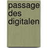 Passage des Digitalen by Bernhard Siegert