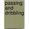 Passing And Dribbling by James Nixon