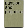 Passion and Prejudice door Sallie Bingham