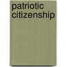 Patriotic Citizenship door Thomas Jefferson Morgan