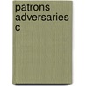 Patrons Adversaries C by Caroline Castiglione