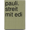 Pauli. Streit mit Edi by Brifitte Weninger
