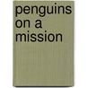Penguins on a Mission door Arie Kaplan