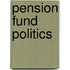 Pension Fund Politics