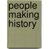People Making History