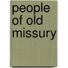 People Of Old Missury by Nancy Maryborn Peterson