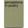 Perceptions In Poetry by D.E. Robinson