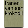 Tranen van een krokodil by Piet Vroon