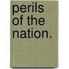 Perils of The Nation. by . Anonymous