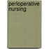 Perioperative Nursing
