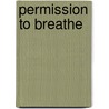 Permission To Breathe door Michael Laskey