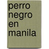 Perro Negro En Manila by Alex Garland