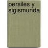 Persiles Y Sigismunda door Rudolph Schevill