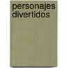 Personajes Divertidos by Latinbooks