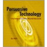 Persuasive Technology door B.J. Fogg