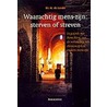 Waarachtig mens-zijn : sterven of streven door H. de Leede