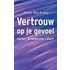 Vertrouw op je gevoel