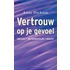 Vertrouw op je gevoel