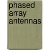 Phased Array Antennas door Arthur A. Oliner