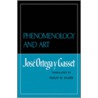 Phenomenology And Art by Ortega Y. Gasset Jose