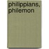 Philippians, Philemon