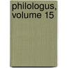 Philologus, Volume 15 door Akademie Der Wissenschaften Der Ddr. Zentralinstitut FüR. Alte Geschichte Und Archäologie
