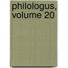 Philologus, Volume 20 by Akademie Der Wissenschaften Der Ddr. Zentralinstitut FüR. Alte Geschichte Und Archäologie